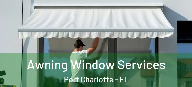  Awning Window Services Port Charlotte - FL