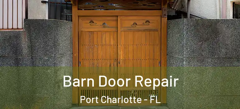 Barn Door Repair Port Charlotte - FL