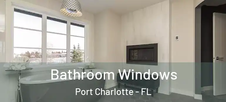  Bathroom Windows Port Charlotte - FL