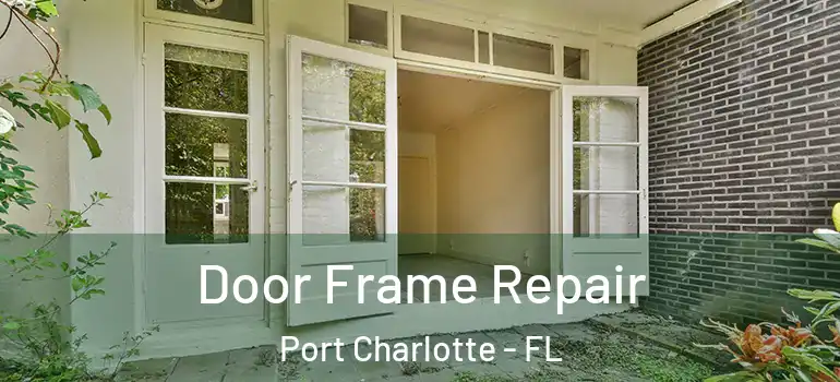  Door Frame Repair Port Charlotte - FL