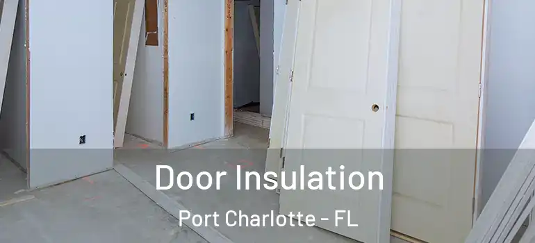  Door Insulation Port Charlotte - FL