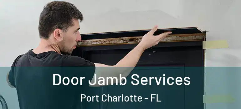  Door Jamb Services Port Charlotte - FL