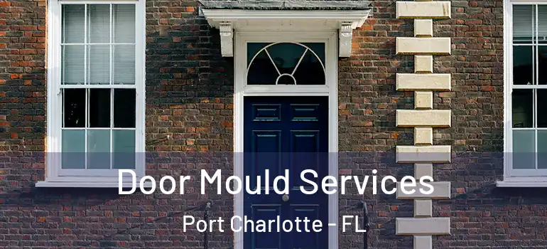  Door Mould Services Port Charlotte - FL