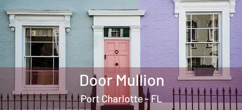  Door Mullion Port Charlotte - FL