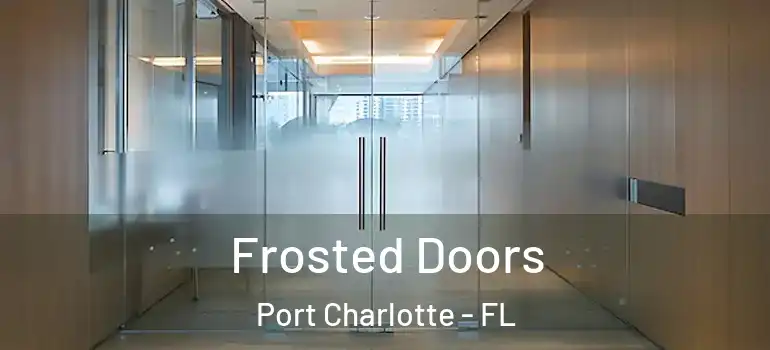  Frosted Doors Port Charlotte - FL
