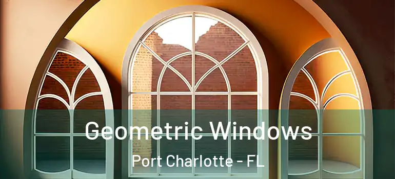  Geometric Windows Port Charlotte - FL