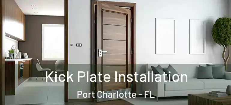  Kick Plate Installation Port Charlotte - FL
