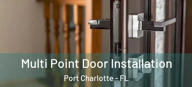  Multi Point Door Installation Port Charlotte - FL