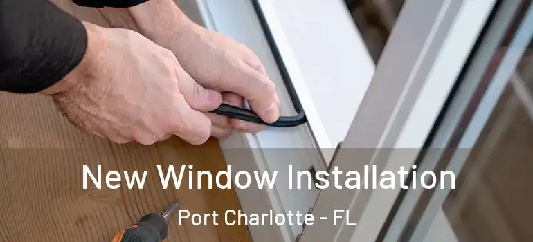 New Window Installation Port Charlotte - FL