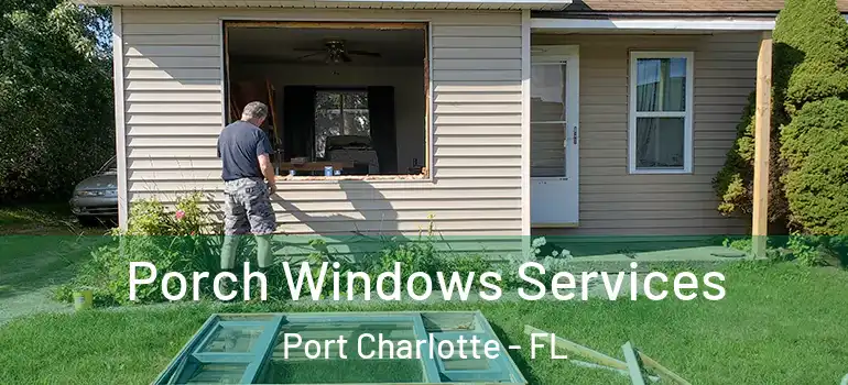  Porch Windows Services Port Charlotte - FL