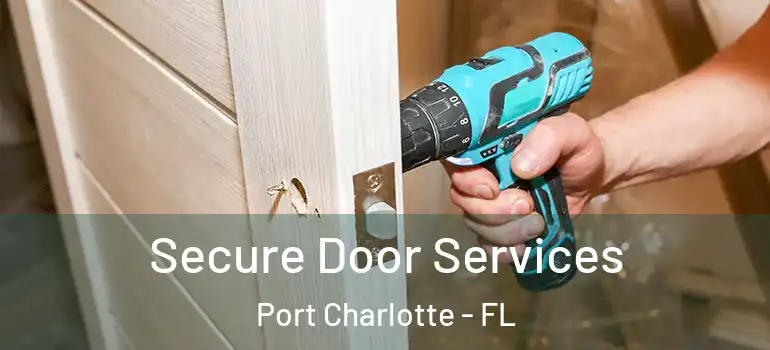  Secure Door Services Port Charlotte - FL
