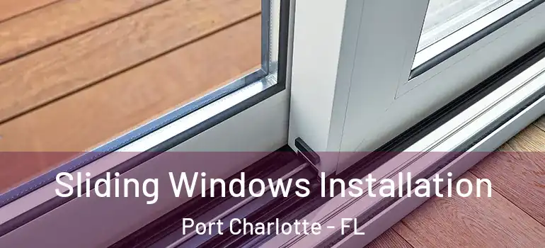  Sliding Windows Installation Port Charlotte - FL