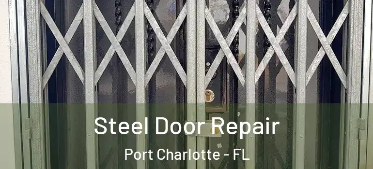  Steel Door Repair Port Charlotte - FL