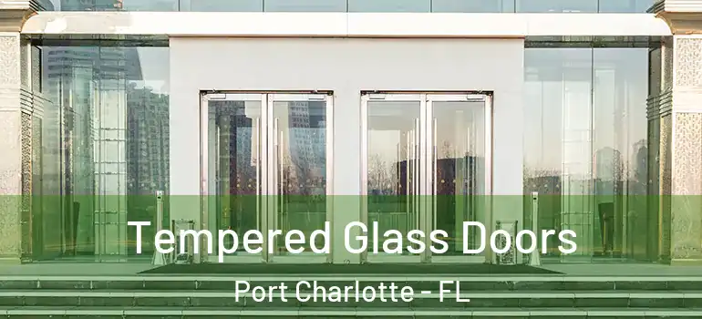  Tempered Glass Doors Port Charlotte - FL